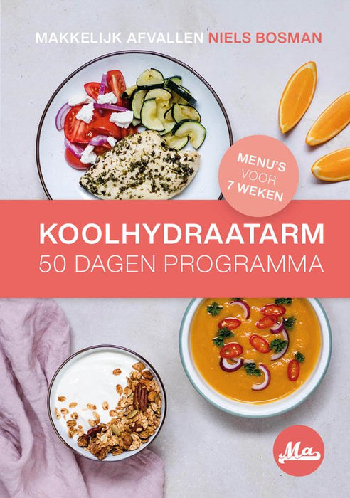 Koolhydraatarm 50 Dagen Programma &gt;&gt; Makkelijk Afvallen &gt;&gt; Hardcover Boek &gt;&gt; 7 Weekmenu's en 80+ Koolhydraatarme Recepten