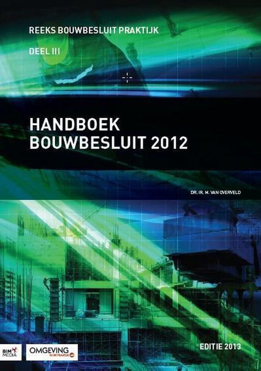 Boek Bouwbesluit Praktijk 3 - Handboek bouwbesluit 2012